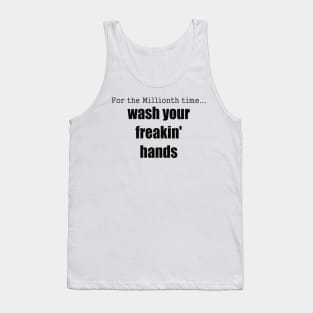 Wash your freakin hands - avoid corona Tank Top